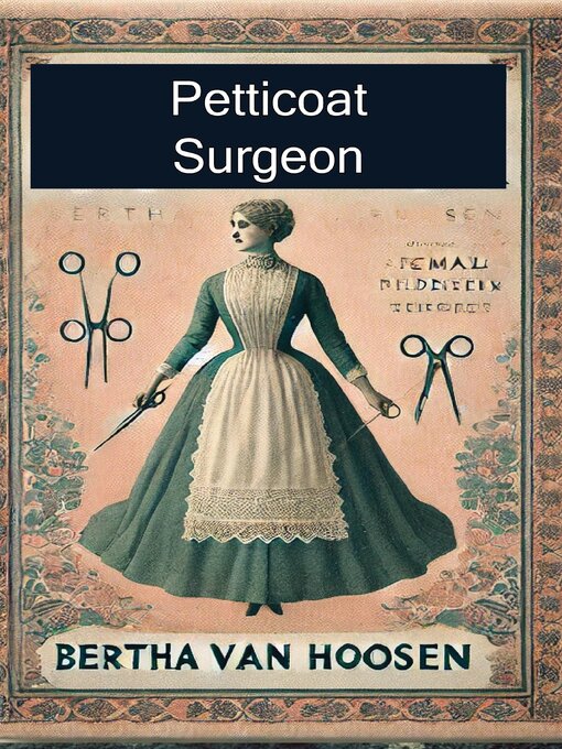 Title details for Petticoat Surgeon by Bertha Van Hoosen - Wait list